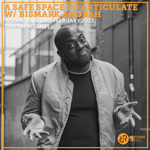 A Safe Space to ARTiculate w/ Bismark Anobah 2nd February 2022