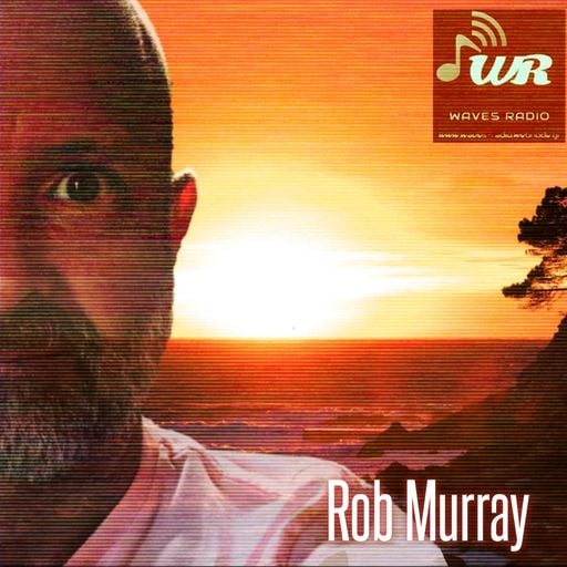 ROB MURRAY Return Sessions for WAVES Radio #11