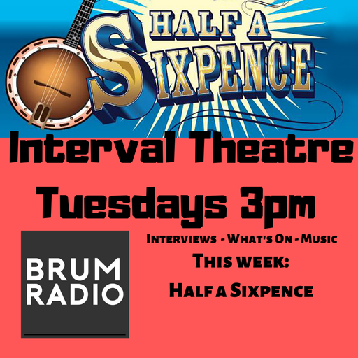Interval Theatre featuring Half a Sixpence (11/06/2019)