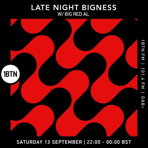 LATE NIGHT BIGNESS w BIG RED AL Ep#87 - 13.09.25