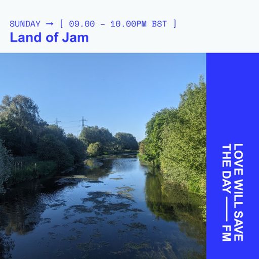 2025-05-18 Land of Jam | LWSTD-FM
