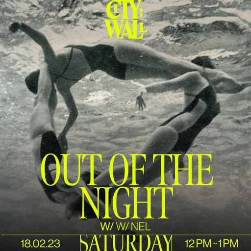 Out of the Night w/ Nel - 18/03/2023