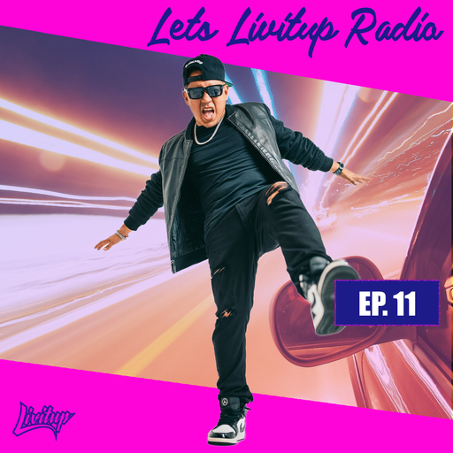 Lets Livitup Radio EP. 11 - DJ Livitup Miami