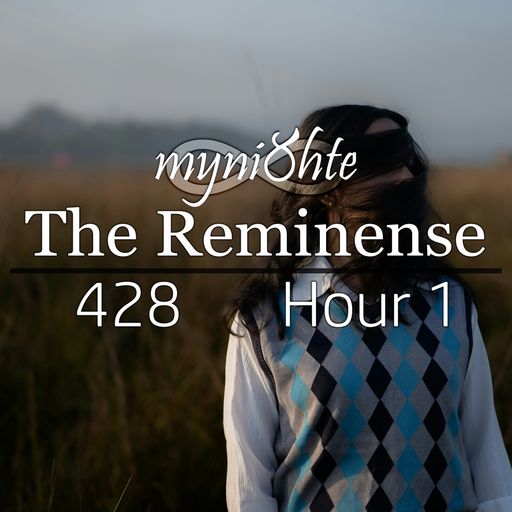 The Reminense 428 - Hour 1