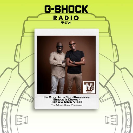 G-SHOCK Radio Presents - I’m Soul Into You Presents: Break It Down — Top 20 BBE Vibes -11/01