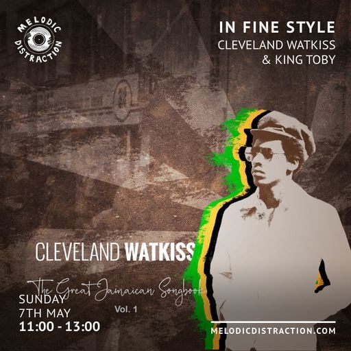In Fine Style with King Toby & Cleveland Watkiss (May '23)