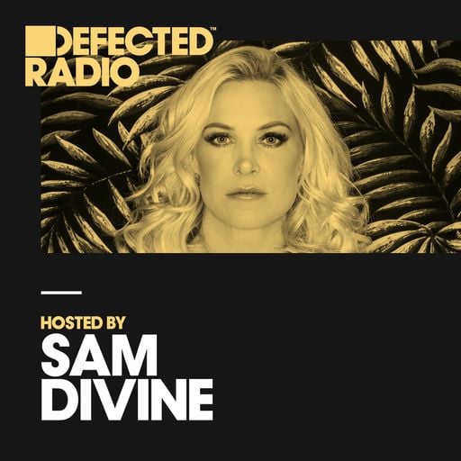 Defected Radio Show presented by Sam Divine - 22.06.18