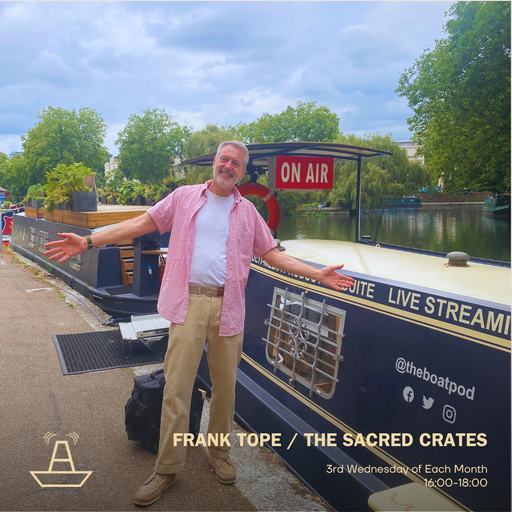 Frank Tope | The Sacred Crates | The BoAt Pod | August 2024