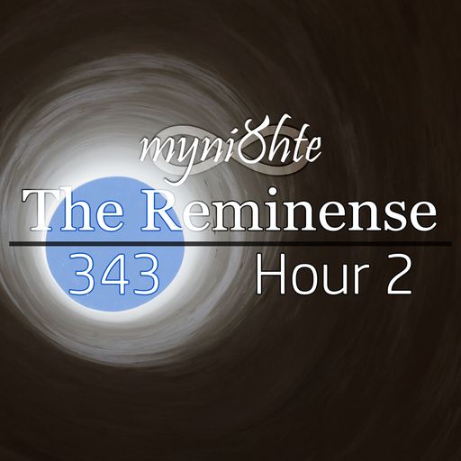 The Reminense 343 - Hour 2