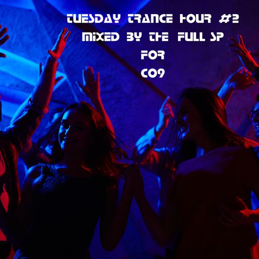 Tuesday Trance Hour #2 - The Full SP for CO9