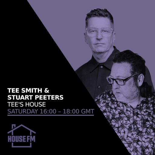 Tee Smith & Stuart Peeters - Tee s House 07 DEC 2024