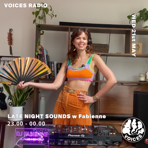 Late Night Sounds w/ Fabienne - 21/05/25 - Voices Radio