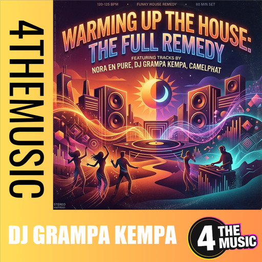 DJ Grampa Kempa on 4TheMusic - Warming up the house: the full remedy