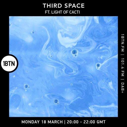 Third Space ft. Light Of Cacti - 18.03.24