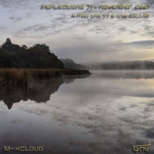 Reflections 71 - November 2021 (Mad One 77 & unit)
