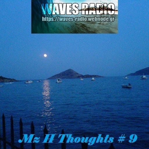 ARIS M.G.T. for Waves Radio #76 - Mz H Thoughts #9