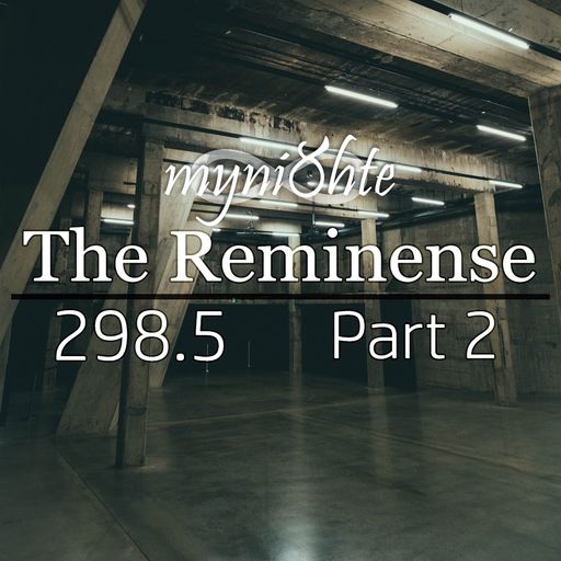 The Reminense 298.5 - Part 2