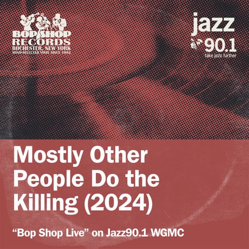 Mostly Other People Do the Killing on Bop Shop Live! (2024)