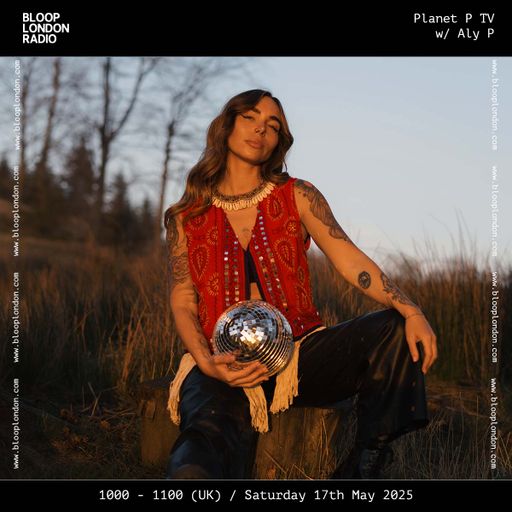 Planet P TV w/ Aly P - 17.05.25