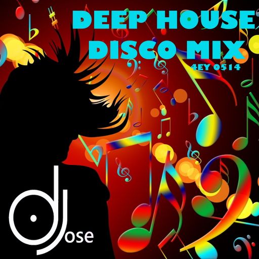 Deep House Disco Mix 4EY 0514 by DJose