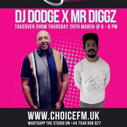 ChoiceFMUK - DJ DODGE  & MR DIGGZ - TAKE OVER SHOW - 20/03/2025