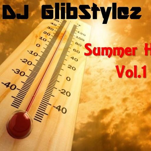 Dj GlibStylez - Summer Heat Vol.1