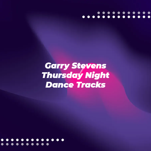 Garry Stevens - Thursday Night Dance Tracks. 28th December 2023