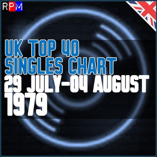 UK TOP 40 : 29 JULY - 04 AUGUST 1979