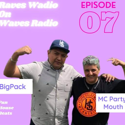 RWOWR - Raves Wadio on Waves Radio with BigPack & MC PartyMouth #7