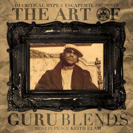 DJ Critical Hype-The Art Of Guru Blends [Full Mixtape Link In Description]