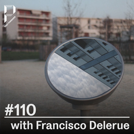 Past Forward #110 with Francisco Delerue 26.12.2025