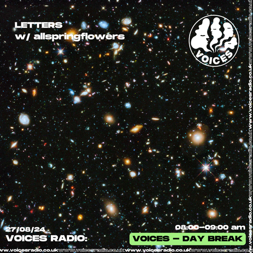 LETTERS W/ allspringflowers - 27.08.24 - Voices Radio
