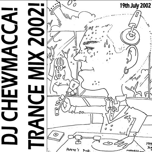 DJ Chewmacca! - mix15 - Trance Mix 2002! Vol. 1