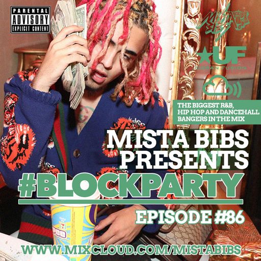 Mista Bibs - #BlockParty Episode 86 (Current Hip Hop & Afrobeats) Follow me on Instagram @MistaBibs