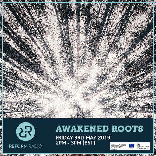 Awakened Roots 3rd May 2019