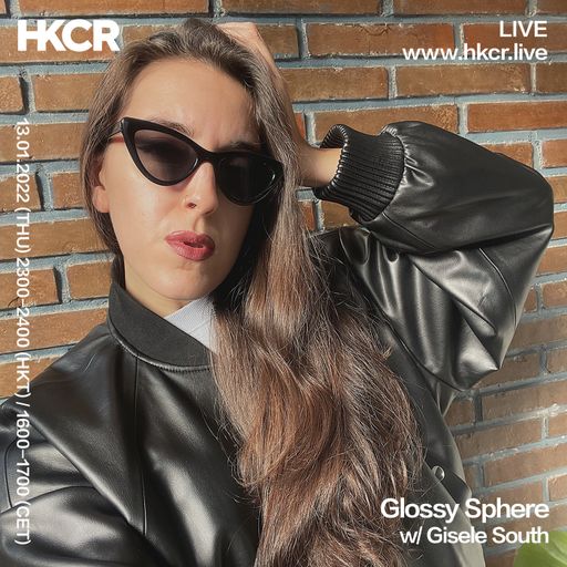 Glossy Sphere w/ Gisele South - 13/01/2022