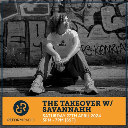 The Takeover w/ Savannahh 27th April 2024