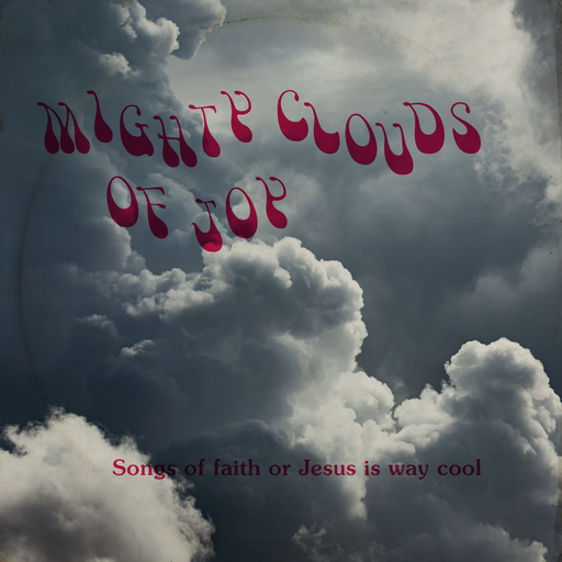 Mighty Clouds Of Joy (Songs of Faith or Jesus Is Way Cool)