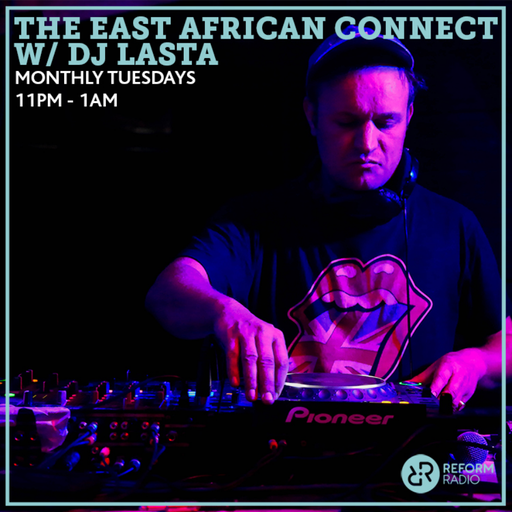 The East African Connect with DJ Lasta 30th July 2019