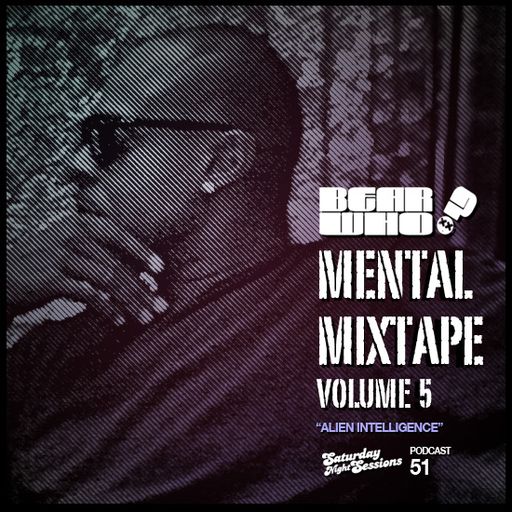 Bear Who? - The Mental Mixtape Vol. 5 / Episode 51