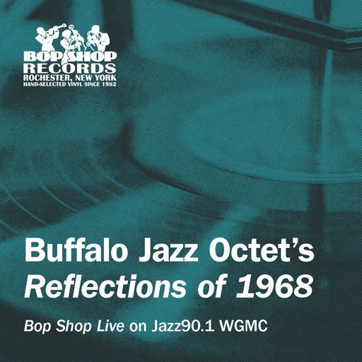 Buffalo Jazz Octet's "Reflections of 1968": "Bop Shop Live" on Jazz90.1 WGMC