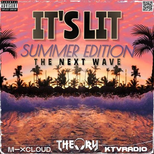 IT'S LIT - SUMMER EDITION {THE NEXT WAVE}