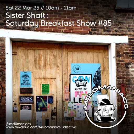 Sister Shaft Saturday Breakfast Show #85 // 22.03.25 // Melomaniacs Live