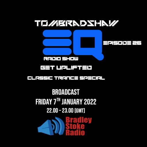 Tom Bradshaw - EQ Radio Show Episode 26 [Classic Trance Special] January 2022