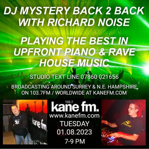 Kane 103.7 FM - DJ Mystery & Richard Noise - Piano & Rave House - 01.08.2023