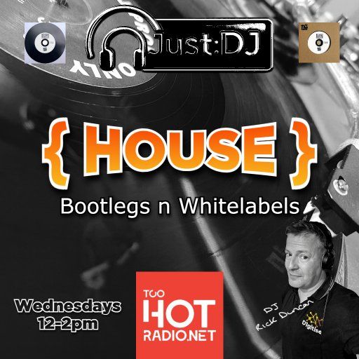 Just:DJ {House} – Bootlegs & Whitelabels Masterclass - Too Hot Radio
