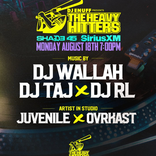 DJ Enuff presents The Heavy Hitter DJs (SXM Shade45) - 2025.08.18