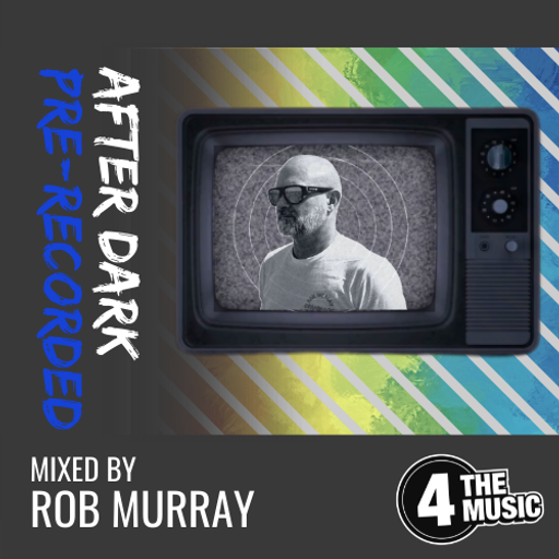 Rob Murray - 4TM Exclusive - After Dark - 17.01.2023