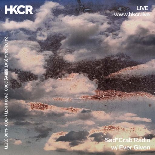 Sad*Crab Radio w/ Ever Given - 24/02/2024