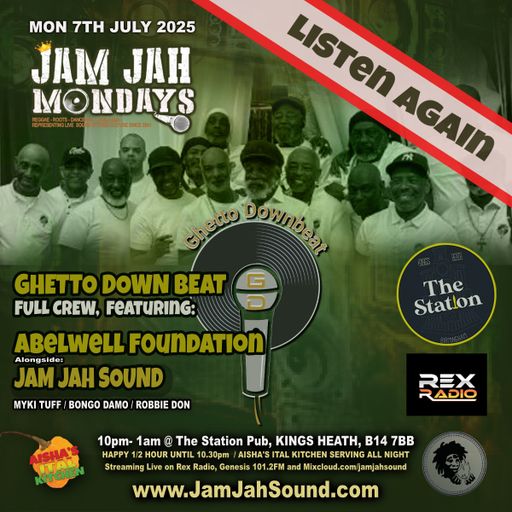 Jam Jah Mondays 8th July 25 ft GHETTO DOWNBEAT SOUND